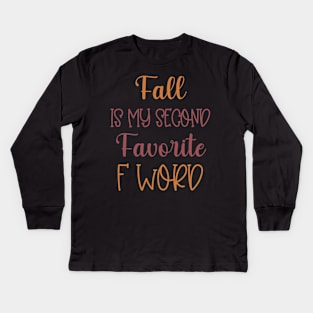 Fall is my second Favorite F Word - Funny Fall Autumn Halloween Quote Kids Long Sleeve T-Shirt